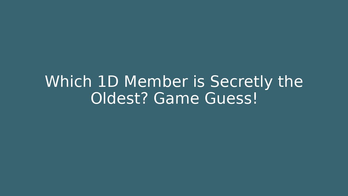 Which 1D Member is Secretly the Oldest? Game Guess! - Vintage E-Juice