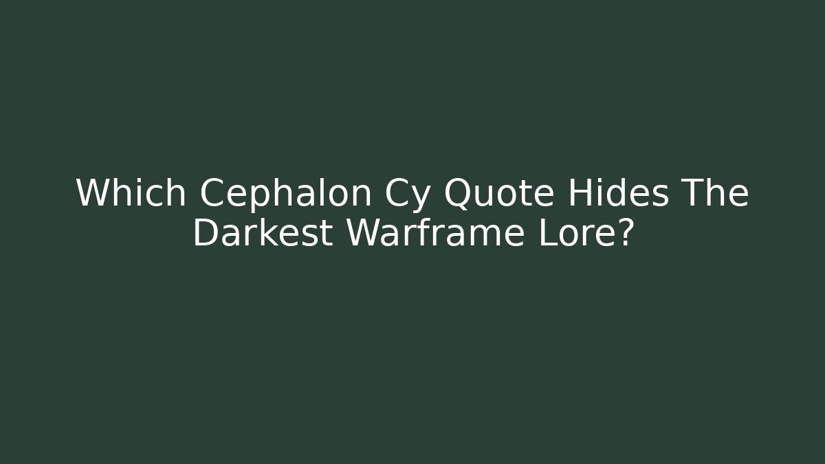 Which Cephalon Cy Quote Hides The Darkest Warframe Lore?