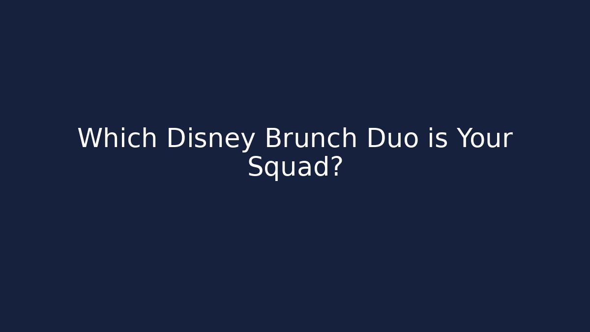 Which Disney Brunch Duo is Your Squad?