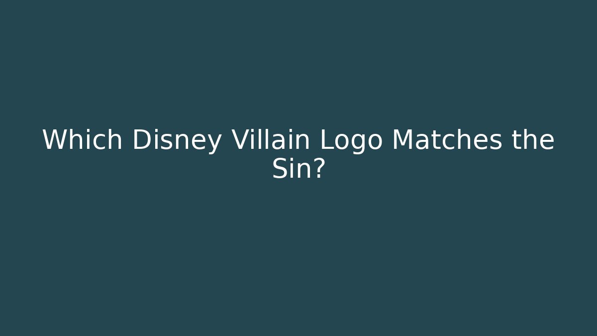 Which Disney Villain Logo Matches the Sin?