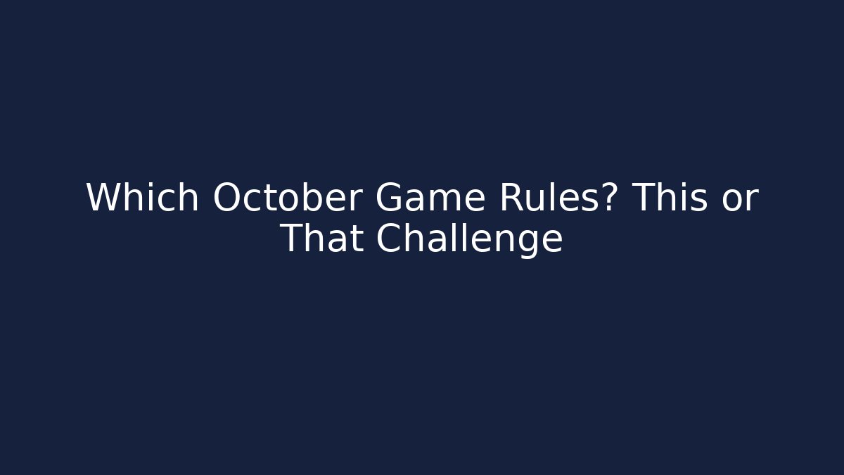Which October Game Rules? This or That Challenge - Vintage E-Juice