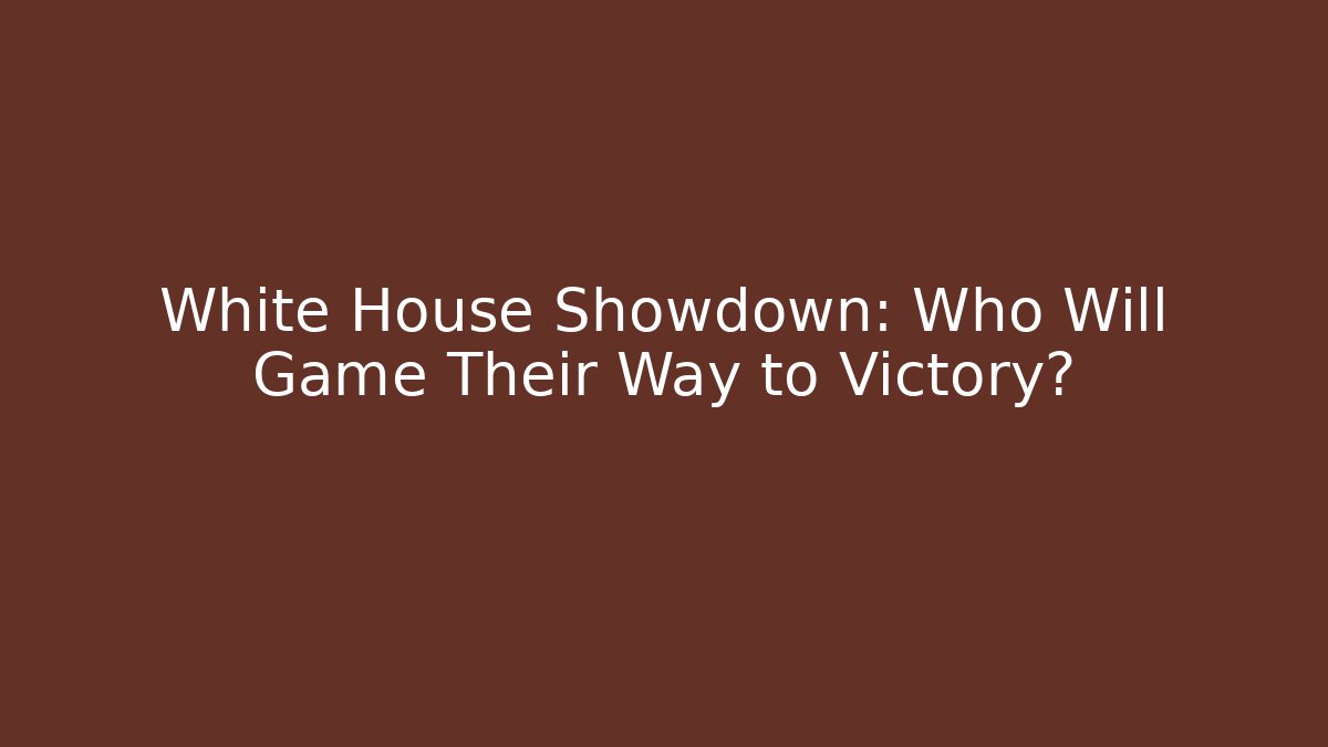 White House Showdown: Who Will Game Their Way to Victory?