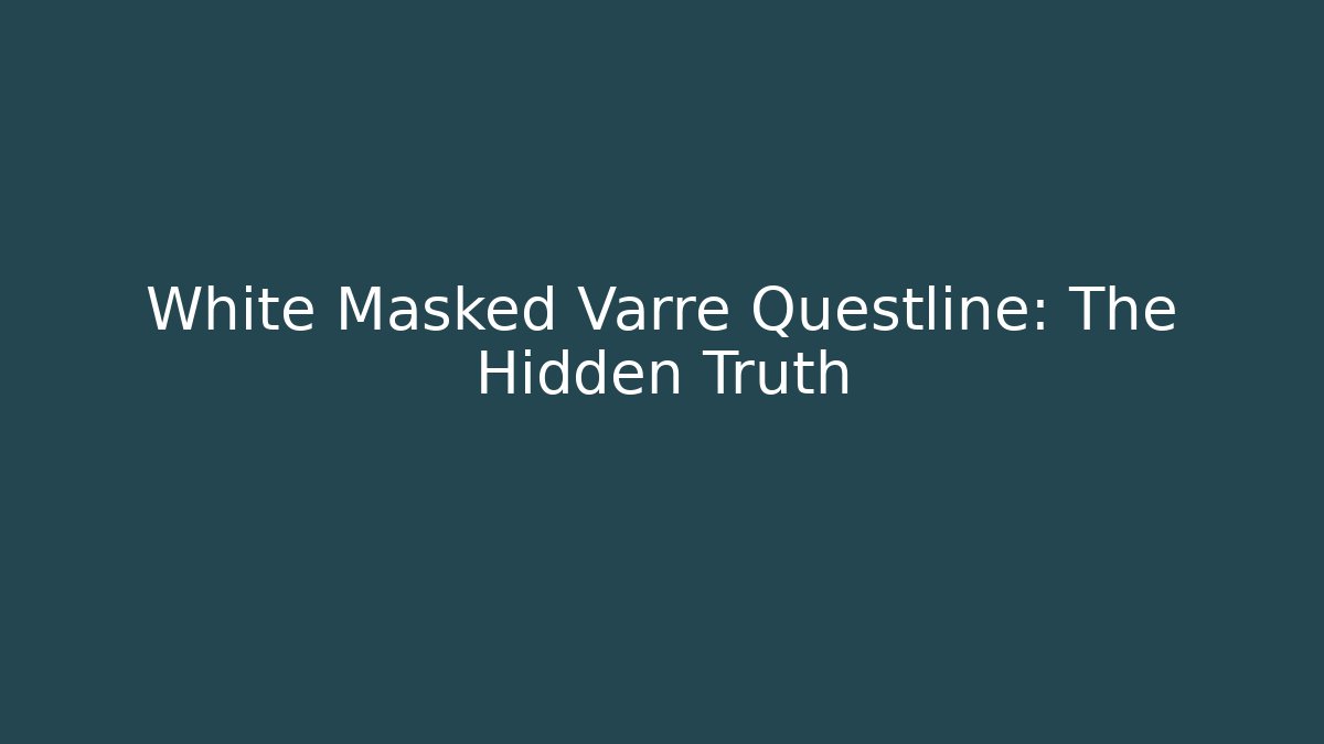 White Masked Varre Questline: The Hidden Truth - Vintage E-Juice