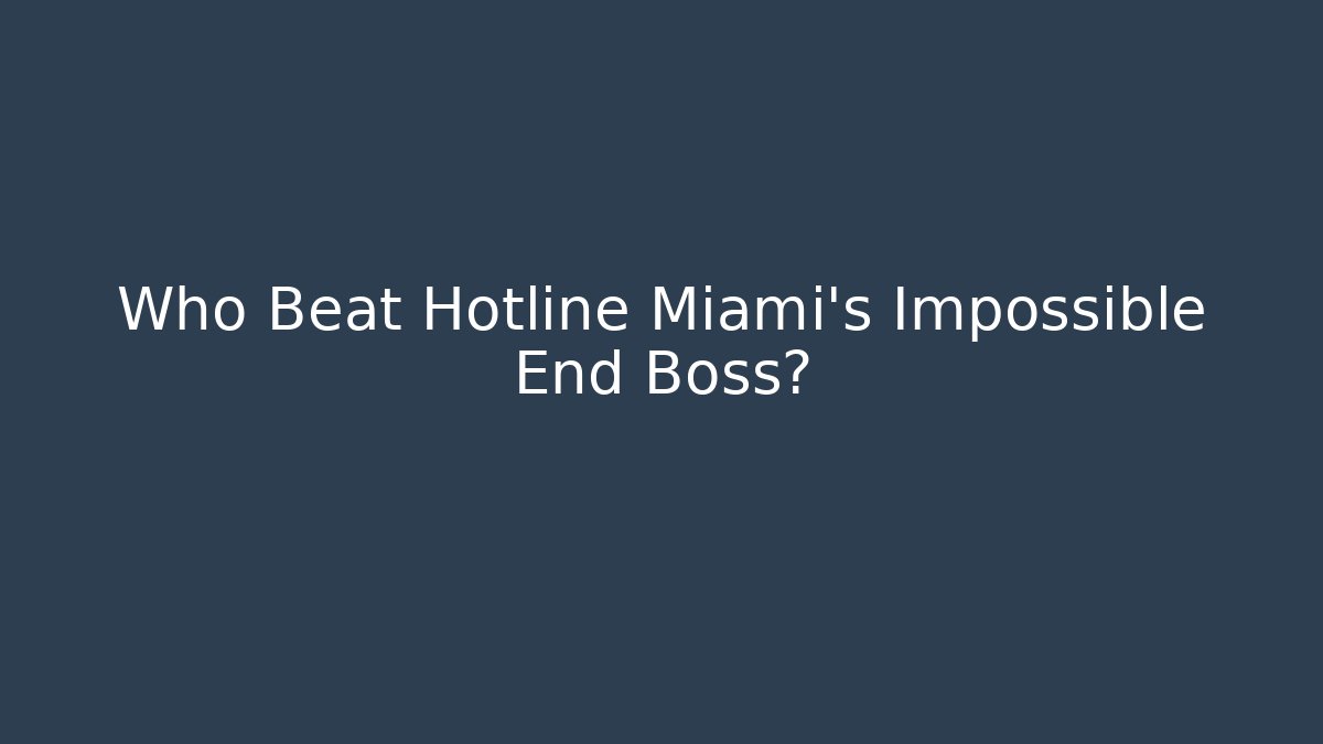 Who Beat Hotline Miami's Impossible End Boss?