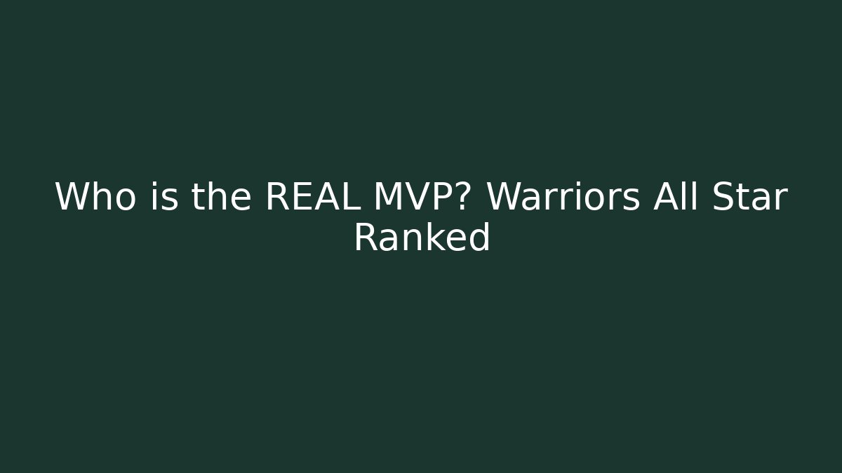 Who is the REAL MVP? Warriors All Star Ranked