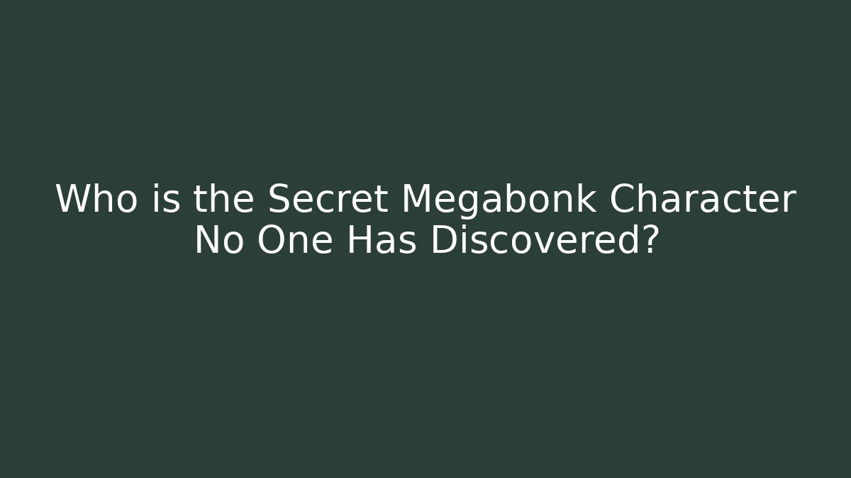 Who is the Secret Megabonk Character No One Has Discovered?