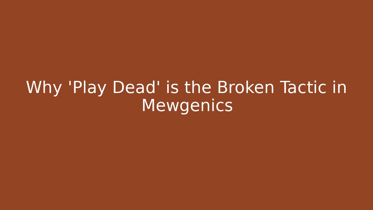 Why 'Play Dead' is the Broken Tactic in Mewgenics - Vintage E-Juice