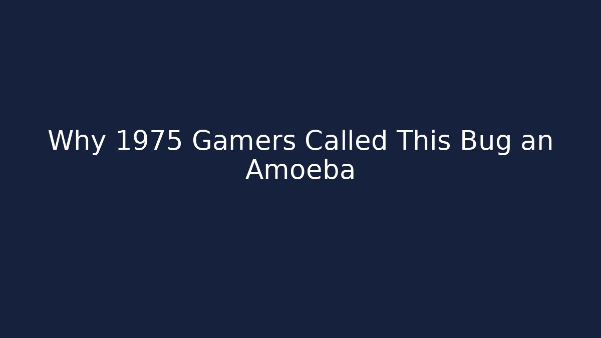 Why 1975 Gamers Called This Bug an Amoeba - Vintage E-Juice