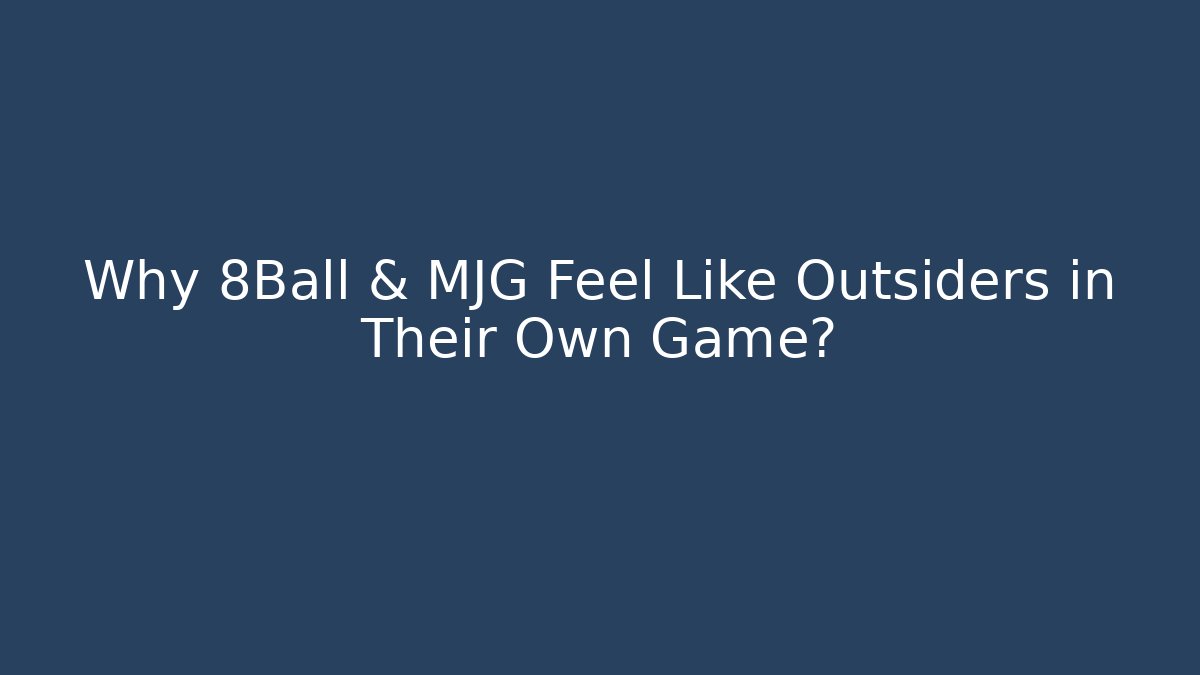 Why 8Ball & MJG Feel Like Outsiders in Their Own Game?