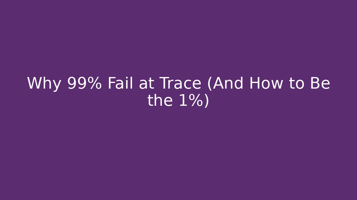 Why 99% Fail at Trace (And How to Be the 1%) - Vintage E-Juice