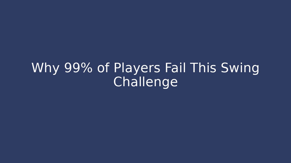 Why 99% of Players Fail This Swing Challenge - Vintage E-Juice