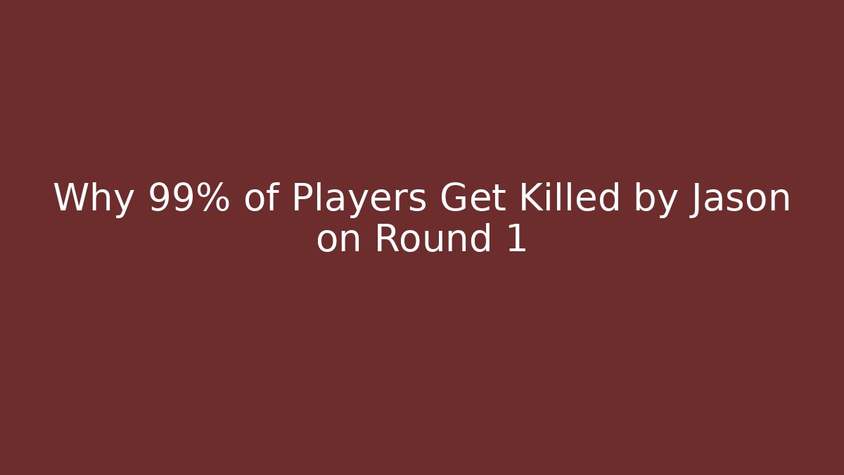 Why 99% of Players Get Killed by Jason on Round 1