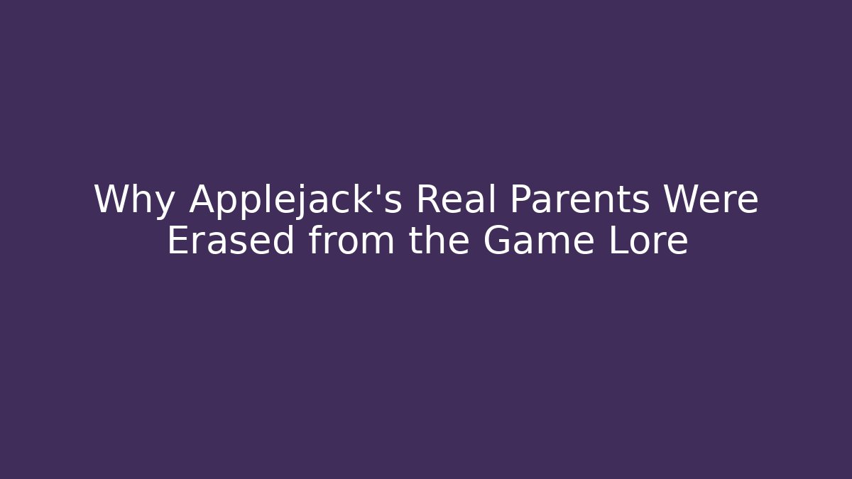 Why Applejack's Real Parents Were Erased from the Game Lore