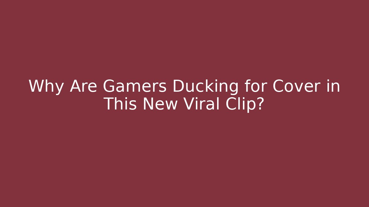 Why Are Gamers Ducking for Cover in This New Viral Clip?