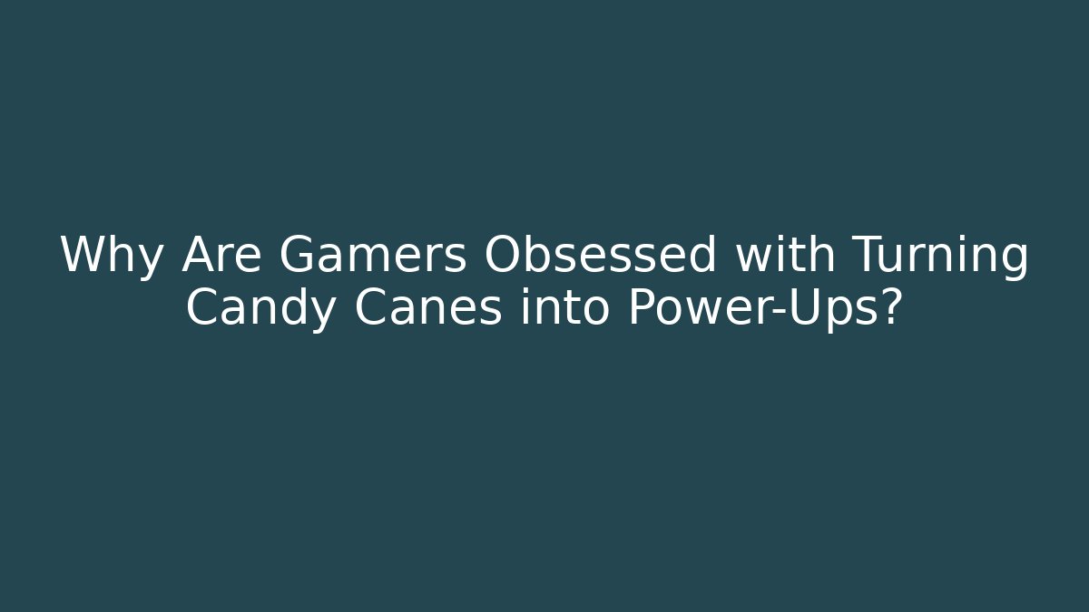 Why Are Gamers Obsessed with Turning Candy Canes into Power-Ups?