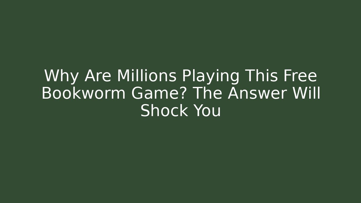 Why Are Millions Playing This Free Bookworm Game? The Answer Will Shock You - Vintage E-Juice