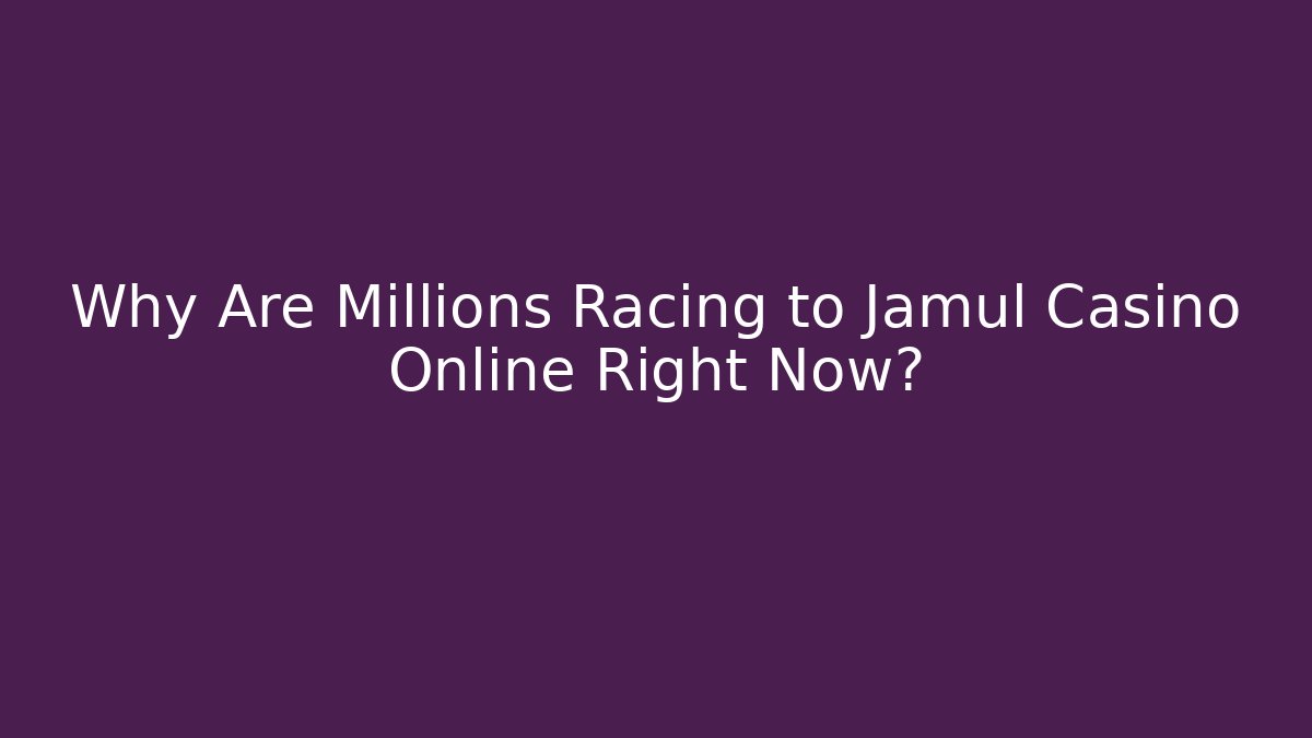 Why Are Millions Racing to Jamul Casino Online Right Now?
