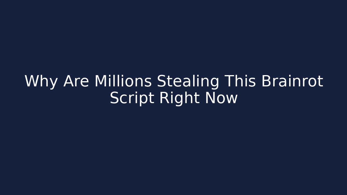 Why Are Millions Stealing This Brainrot Script Right Now - Vintage E-Juice