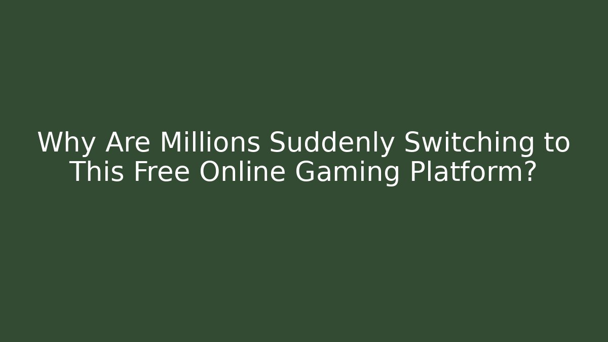 Why Are Millions Suddenly Switching to This Free Online Gaming Platform?