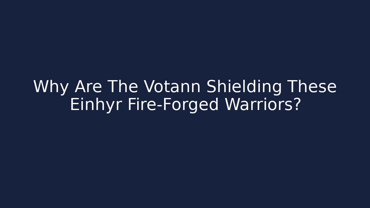 Why Are The Votann Shielding These Einhyr Fire-Forged Warriors?