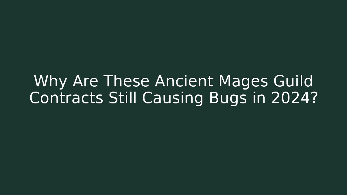 Why Are These Ancient Mages Guild Contracts Still Causing Bugs in 2024? - Vintage E-Juice