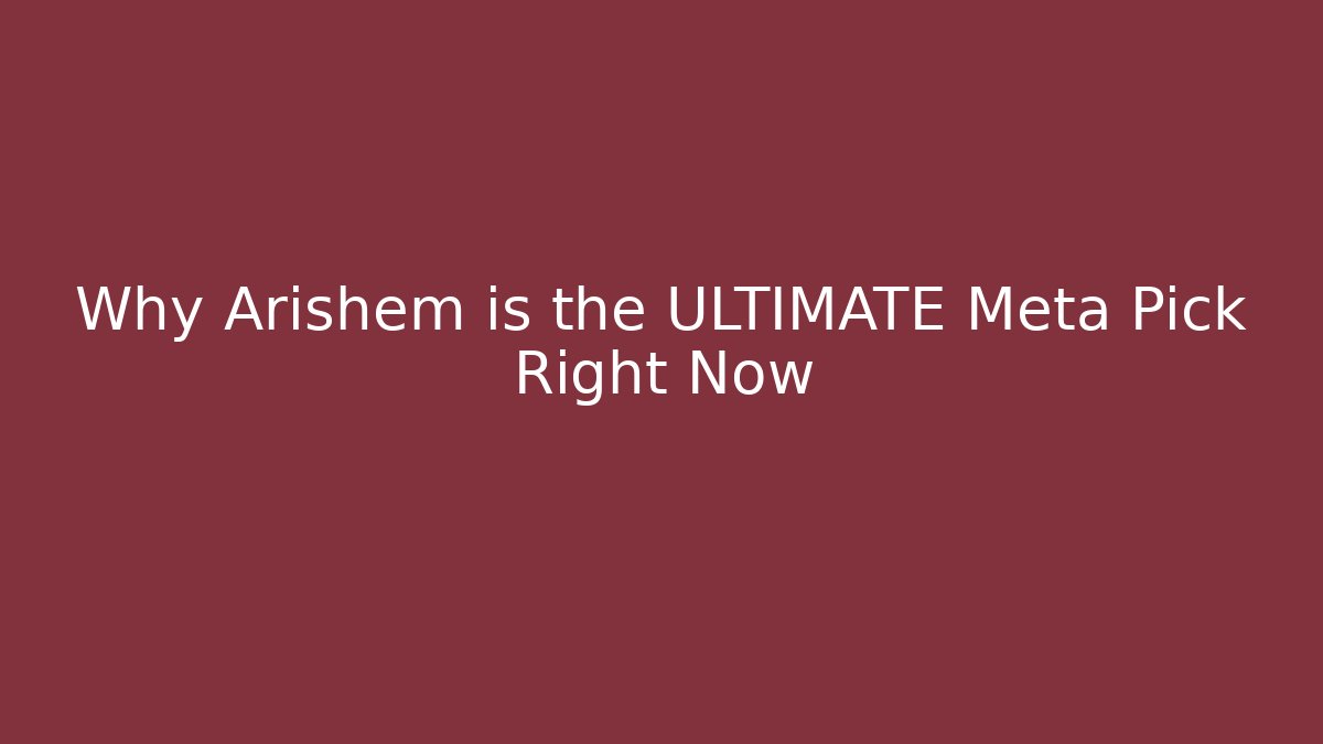 Why Arishem is the ULTIMATE Meta Pick Right Now