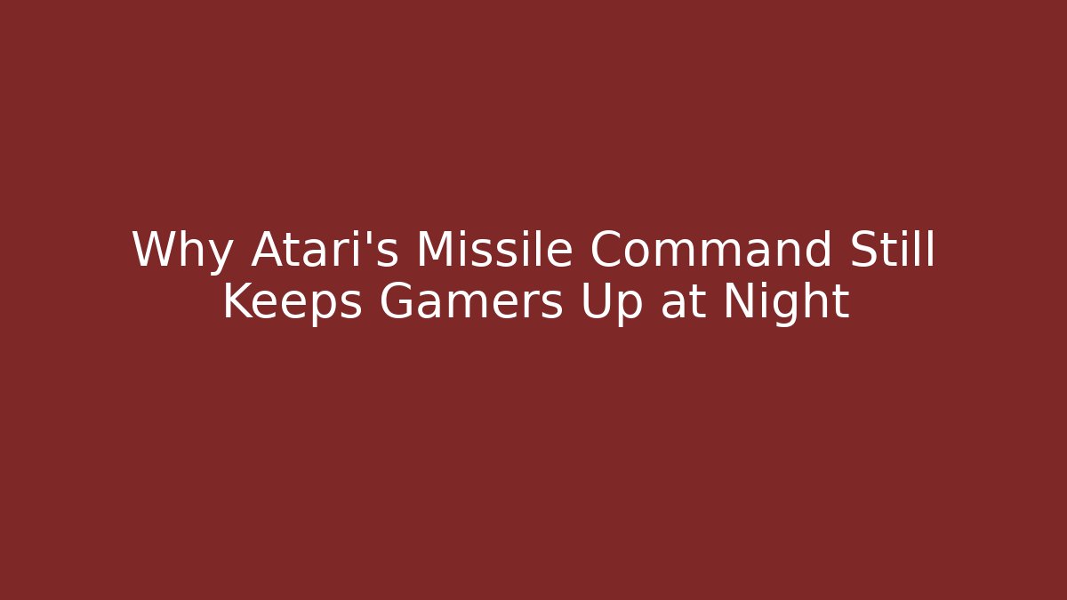 Why Atari's Missile Command Still Keeps Gamers Up at Night - Vintage E-Juice