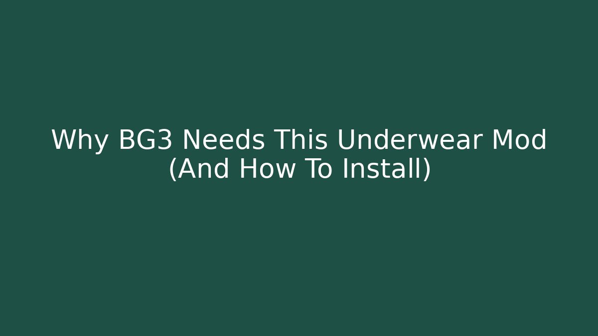 Why BG3 Needs This Underwear Mod (And How To Install) - Vintage E-Juice