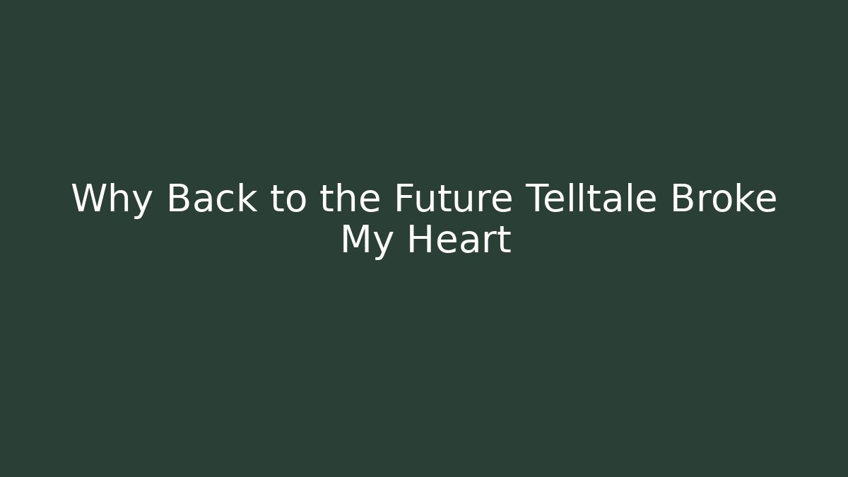 Why Back to the Future Telltale Broke My Heart