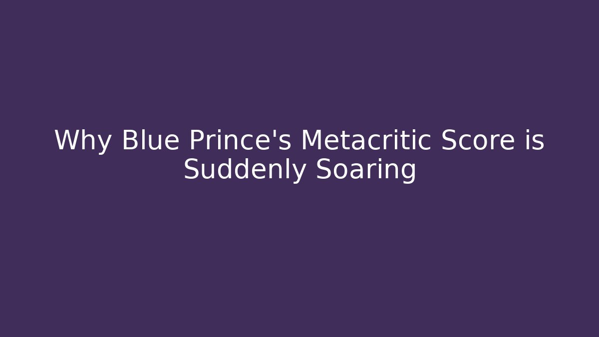 Why Blue Prince's Metacritic Score is Suddenly Soaring