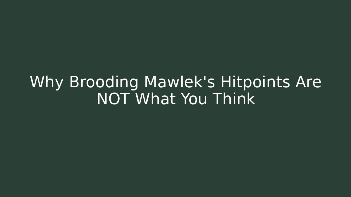 Why Brooding Mawlek's Hitpoints Are NOT What You Think