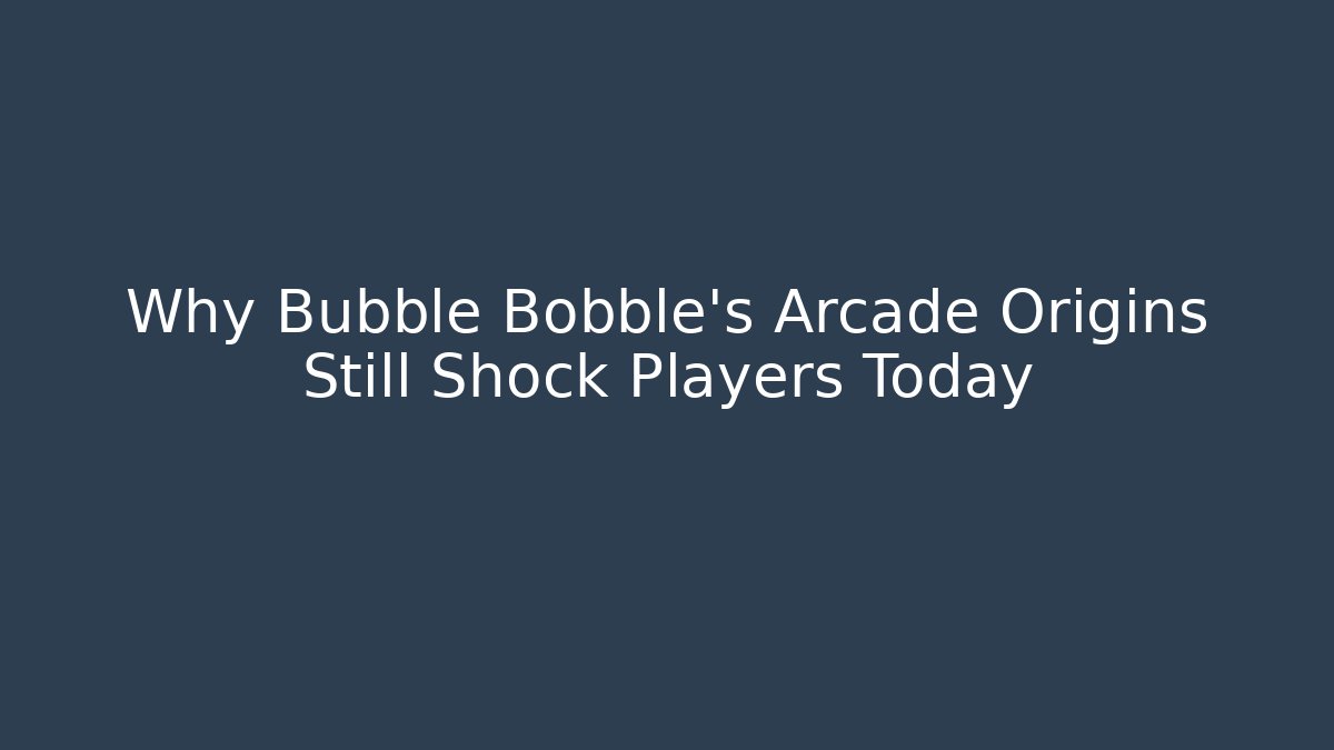 Why Bubble Bobble's Arcade Origins Still Shock Players Today