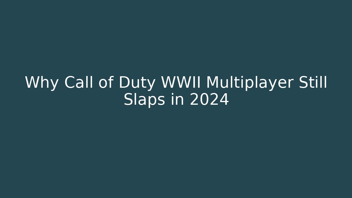 Why Call of Duty WWII Multiplayer Still Slaps in 2024