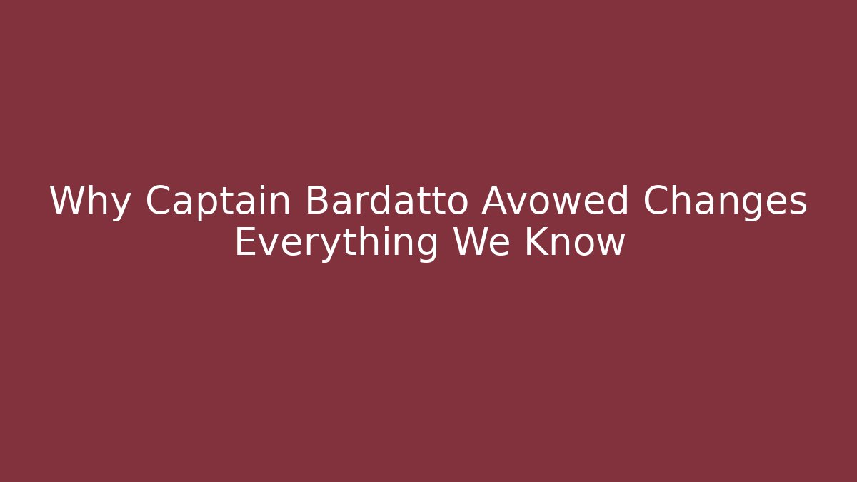 Why Captain Bardatto Avowed Changes Everything We Know - Vintage E-Juice