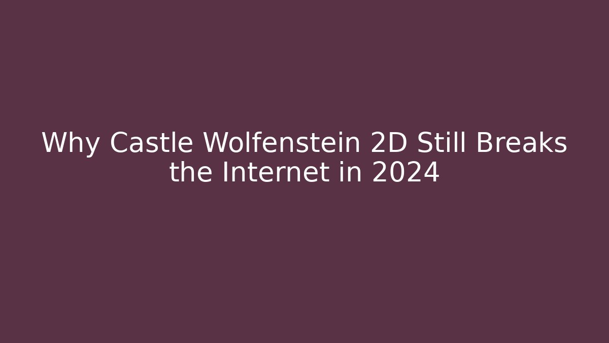 Why Castle Wolfenstein 2D Still Breaks the Internet in 2024