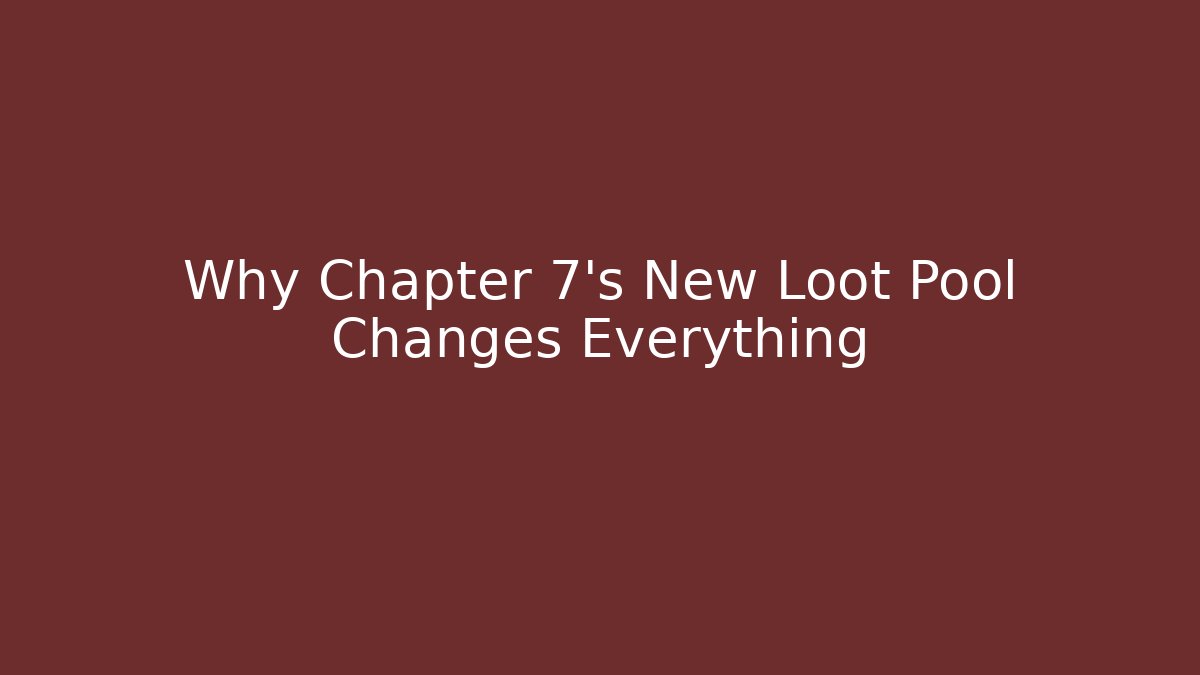 Why Chapter 7’s New Loot Pool Changes Everything - Vintage E-Juice