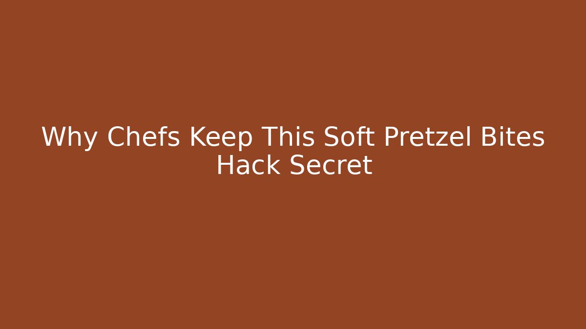 Why Chefs Keep This Soft Pretzel Bites Hack Secret - Vintage E-Juice