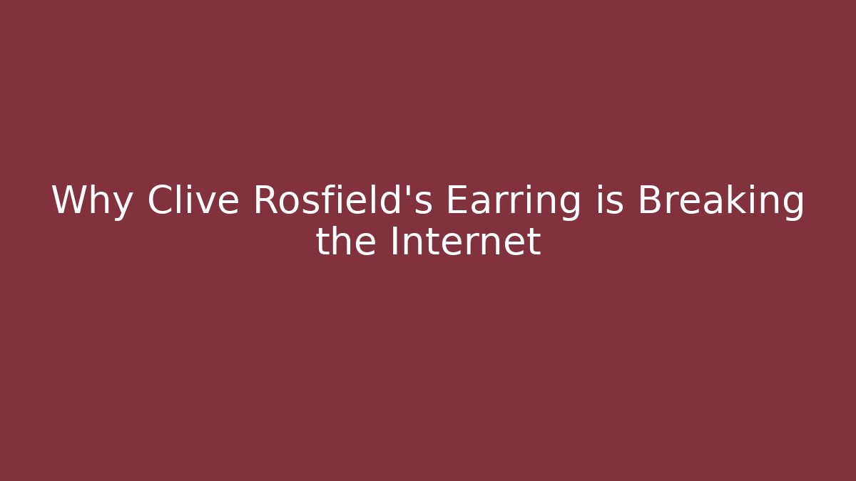 Why Clive Rosfield's Earring is Breaking the Internet