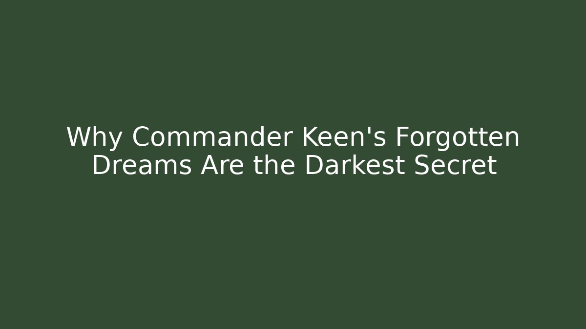 Why Commander Keen's Forgotten Dreams Are the Darkest Secret