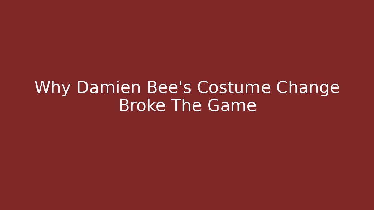 Why Damien Bee's Costume Change Broke The Game - Vintage E-Juice