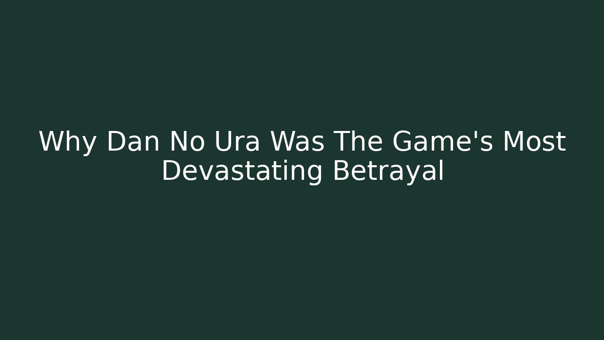 Why Dan No Ura Was The Game's Most Devastating Betrayal