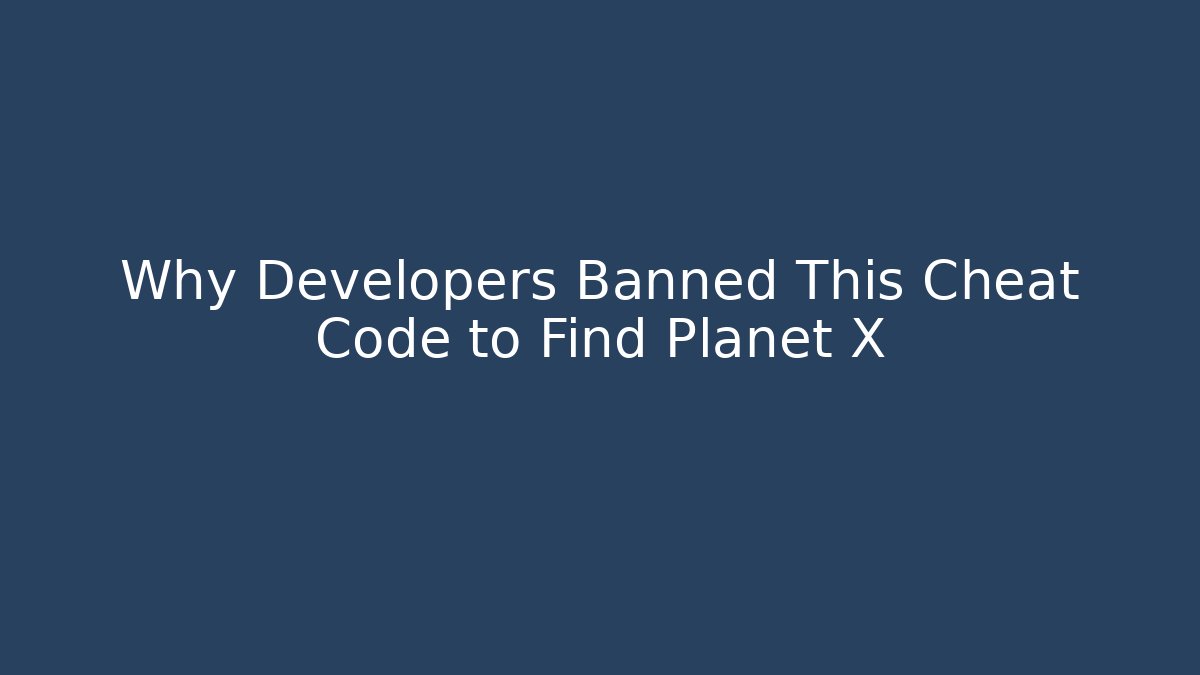 Why Developers Banned This Cheat Code to Find Planet X - Vintage E-Juice