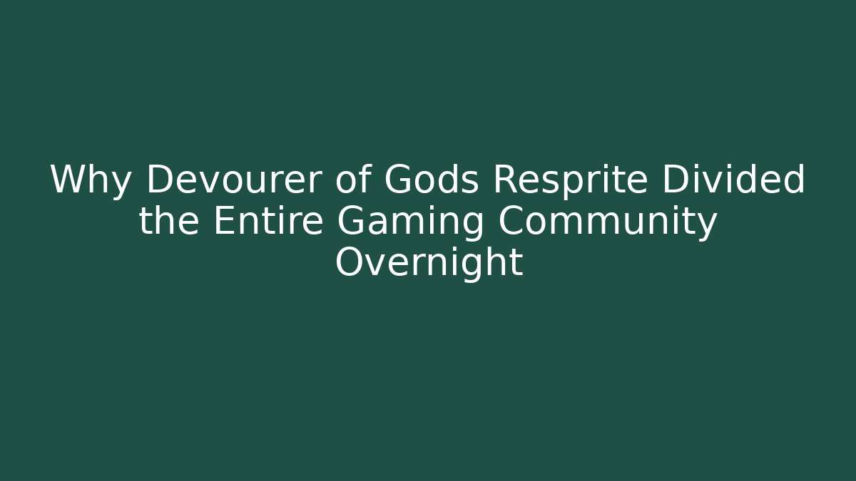 Why Devourer of Gods Resprite Divided the Entire Gaming Community Overnight