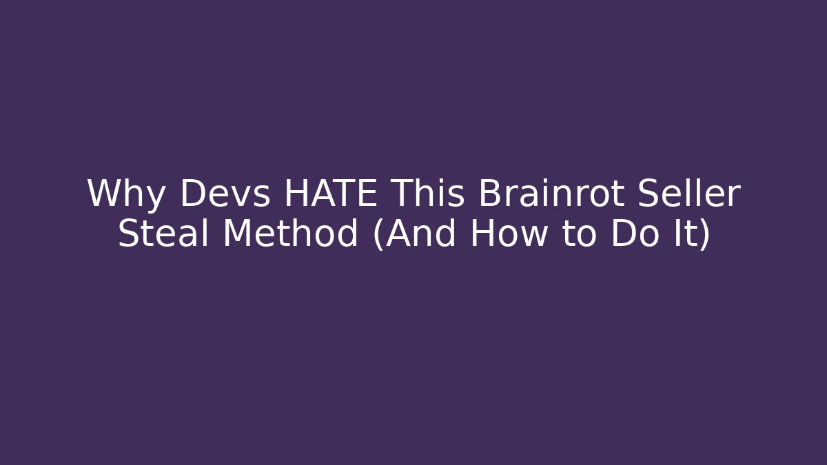 Why Devs HATE This Brainrot Seller Steal Method (And How to Do It) - Vintage E-Juice