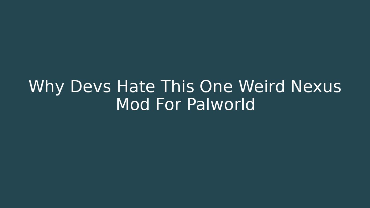 Why Devs Hate This One Weird Nexus Mod For Palworld - Vintage E-Juice