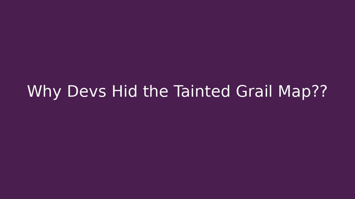 Why Devs Hid the Tainted Grail Map真相 - Vintage E-Juice