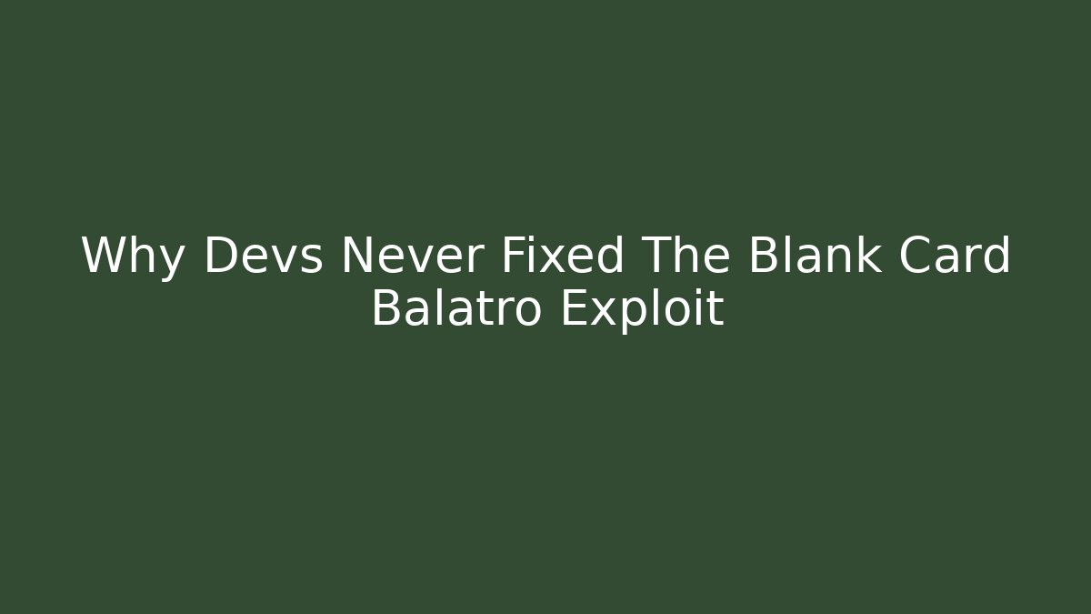 Why Devs Never Fixed The Blank Card Balatro Exploit - Vintage E-Juice