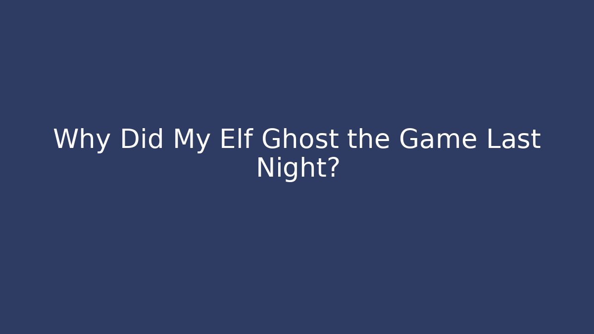 Why Did My Elf Ghost the Game Last Night? - Vintage E-Juice