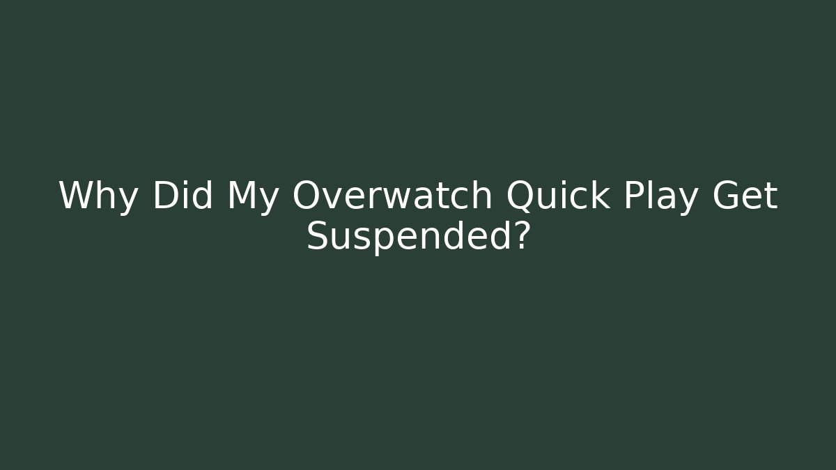 Why Did My Overwatch Quick Play Get Suspended? - Vintage E-Juice