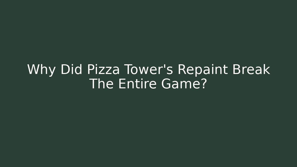 Why Did Pizza Tower's Repaint Break The Entire Game?